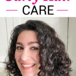 smiling woman with glossy, full, and well-defined curls. Text overlay says: "Curly Hair Care (amazing hair every day!)!"