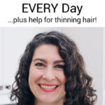 smiling woman with curly hair; curls are glossy, smooth, and well-defined. Text overlay says: "Great Hair EVERY Day ...plus help for thinning hair!"