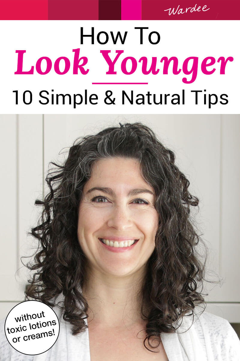 photo collage of a smiling woman, and pedometer showing the number of steps taken for that day. Text overlay says: "How To Look Younger: 10 Simple & Natural Tips (without toxic lotions or creams!)"