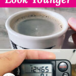 photo collage of a hot drink in a mug and a pedometer showing the number of steps taken that day. Text overlay says: "10 Natural Ways To Look Younger (embrace your God-given beauty!)"
