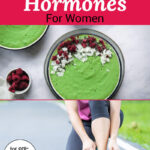 photo collage of a woman tying her shoes, and brightly colored smoothie bowls, as a visual representation of what a healthy diet for hormone balance looks like. Text overlay says: "Natural Hormone Balancing For Women (for pre- and post-menopause!)"