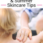 Photo of a mother applying sunscreen to her small child's bare shoulders. Text overlay says: "Safe Sunscreen & Summer Skincare Tips (for adults, kids & babies)"