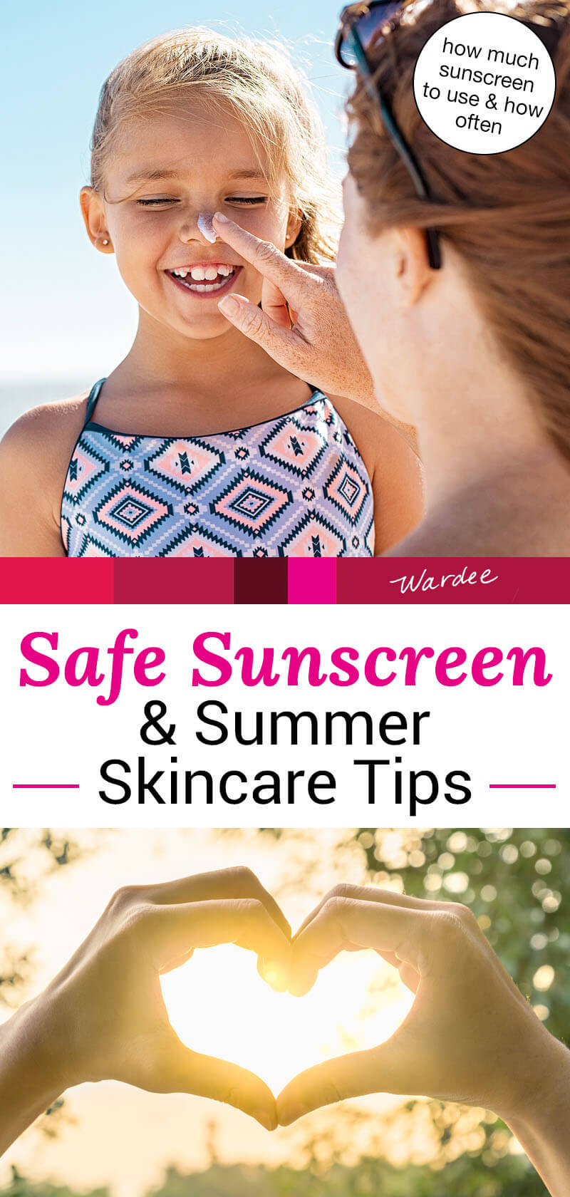 Safe Sunscreen Tips & Best Summer Skincare Habits - Wardee