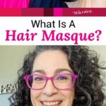 Photo collage of a smiling woman with curly hair holding up a tub of hair product, with a dollop of it on her finger. Text overlay says: "What Is A Hair Masque? (why & how to deep condition your hair!)"