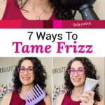 Photo collage of smiling woman with dark curly hair holding up a purple wide tooth comb, a bottle of conditioner, and microfiber towel; and demonstrating how to use a diffuser and silk pillowcase. Text overlay says: "7 Ways to Tame Frizz (always have a good hair day!)"