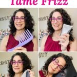 Photo collage of smiling woman with dark curly hair holding up a purple wide tooth comb, a bottle of conditioner, and microfiber towel; and demonstrating silk pillowcase. Text overlay says: "7 Ways to Tame Frizz (+info on best styling products & tools)"