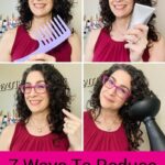 Photo collage of smiling woman with dark curly hair holding up a purple wide tooth comb and a bottle of conditioner, demonstrating how to use a diffuser, and pointing at her curls. Text overlay says: "7 Ways to Reduce Frizzy Hair (always have a good hair day!)"