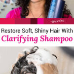 Photo collage of smiling woman with bottle of shampoo, and a woman in the shower washing her hair. Text overlay says: "Restore Soft, Shiny Hair with Clarifying Shampoo (how & why!)"