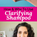 Photo collage of an outstretched hand catching a drizzle of shampoo, and a smiling woman with a bottle of shampoo. Text overlay says: "How & Why To Use Clarifying Shampoo (for soft, shiny hair!)"
