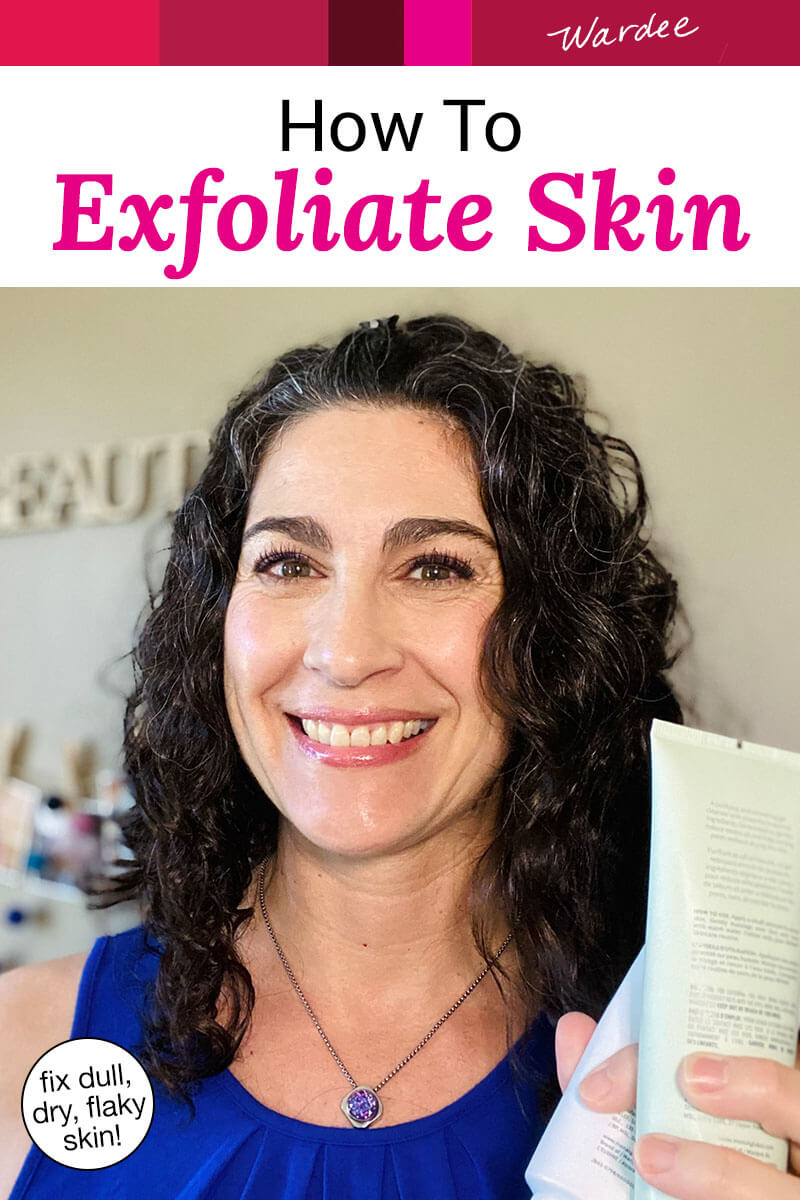 Photo of a smiling woman holding up a bottle of exfoliating scrub. Text overlay says: "How to Exfoliate Skin (fix dull, dry, flaky skin!)"