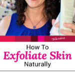 Photo collage of a dollop of exfoliating scrub on a white background, and a smiling woman holding up a bottle of exfoliating scrub. Text overlay says: "Fix Dull, Dry, Flaky Skin By Exfoliating (+how often to exfoliate!)"