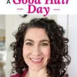 Photo collage of a smiling woman with dark curly hair. Text overlay says: "5 Ways to Always Have a Good Hair Day (w/ photo transformation)"