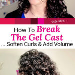 Photo collage of a smiling woman with dark brown, curly hair. Text overlay says: "How to Break the Gel Cast ...Soften Curls & Add Volume (soft, long-lasting, frizz-free curls!)"