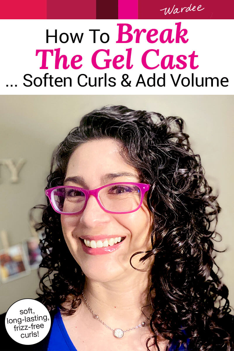 Photo of a smiling woman with dark brown, curly hair. Text overlay says: "How to Break the Gel Cast ...Soften Curls & Add Volume (soft, long-lasting, frizz-free curls!)"