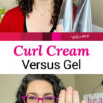 Photo collage of a woman holding up several hair styling products, including a dollop of gel on her palm. Text overlay says: "Curl Cream Vs Gel (how to use each depending on your hair type)"