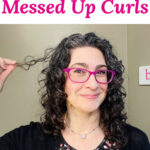 Woman holding up a curl that didn't dry quite right. Text overlay says: "How to Fix Messed Up Curls (after diffusing or air drying!)"