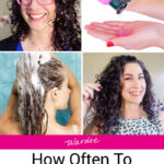 Photo collage of a smiling lady with shiny, curly hair; a woman squeezing shampoo into the palm of her hand; and another woman shampooing her hair in the shower. Text overlay says: "How Often To Wash Your Hair ...For Each Hair Type (& what to do between wash days)"