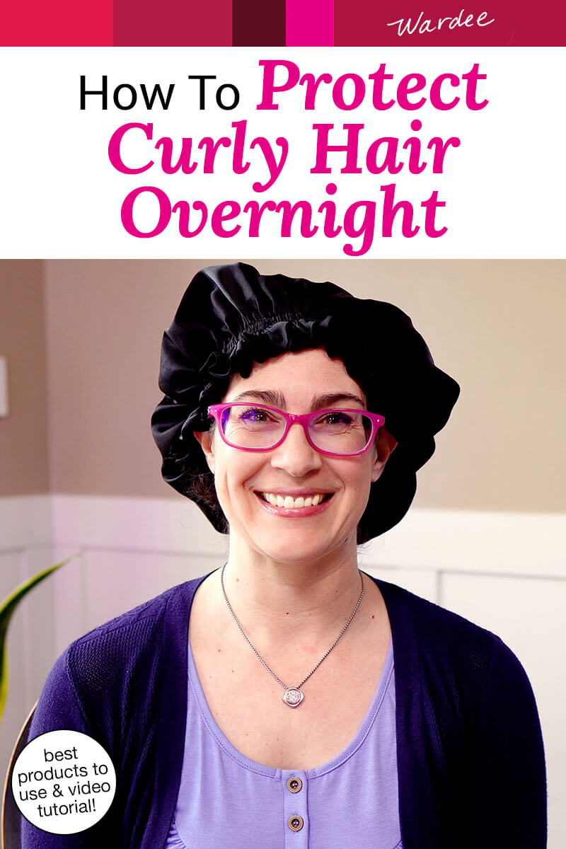 Photo of a smiling woman wearing a silk bonnet. Text overlay says: "How to Protect Curly Hair Overnight (best products to use & video tutorial!)"